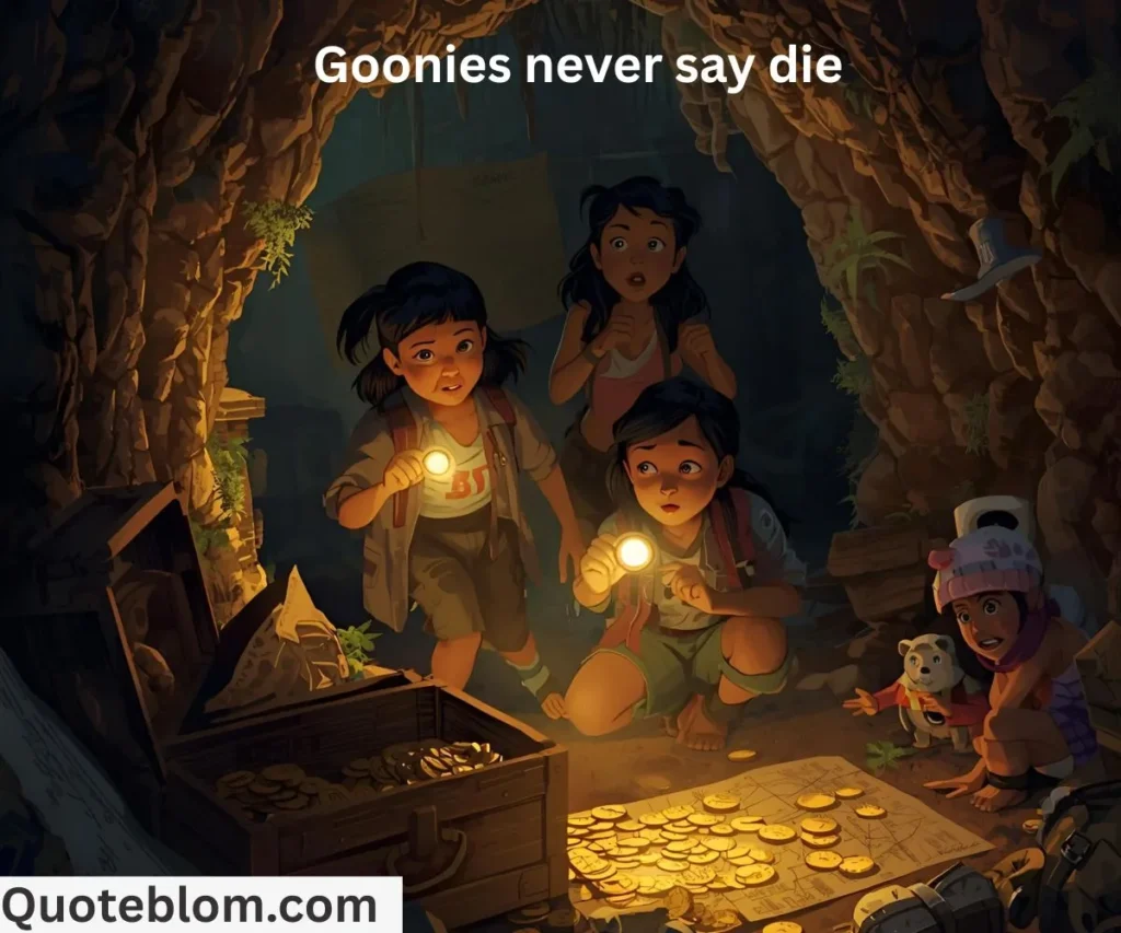 Famous Goonies Quotes