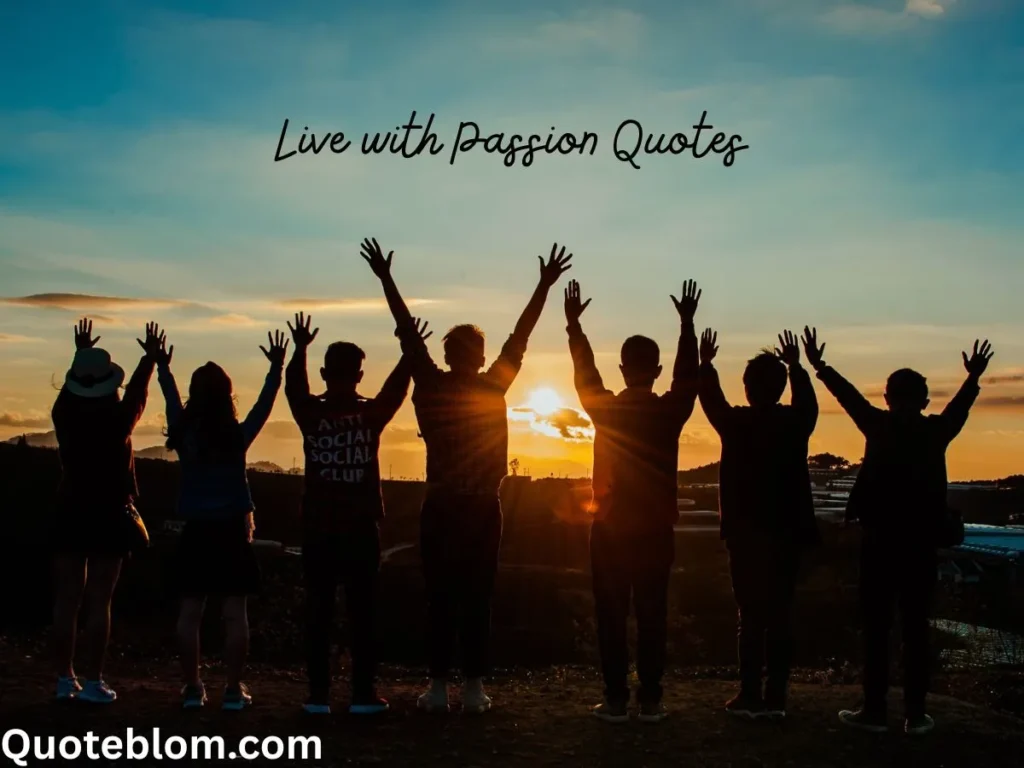 Live with Passion Quotes