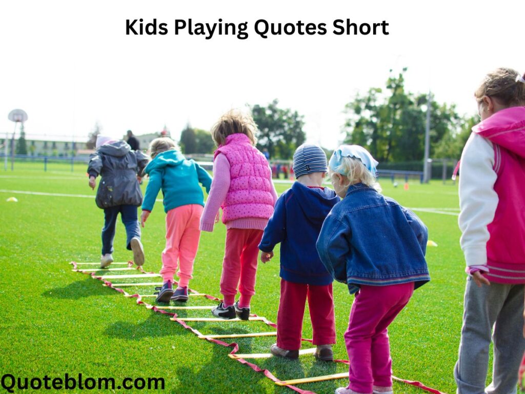 kids-playing-quotes-short
