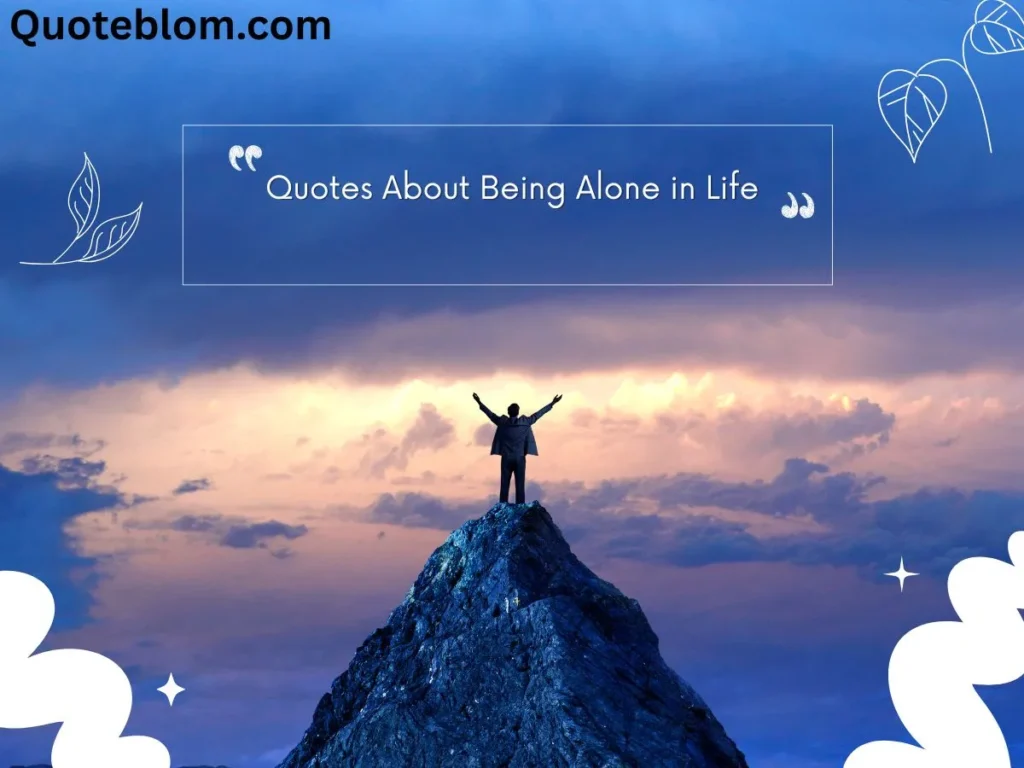 Quotes About Being Alone in Life