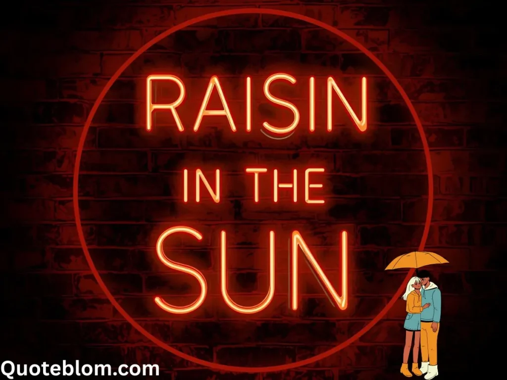 Raisin in the Sun Quotes
