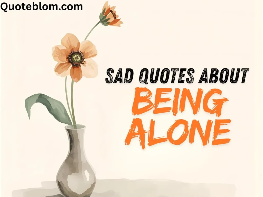 Sad Quotes About Being Alone