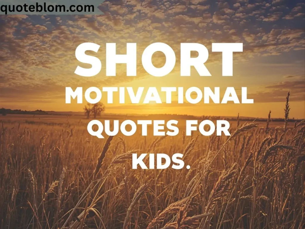 Short Funny Motivational Quotes for Kids