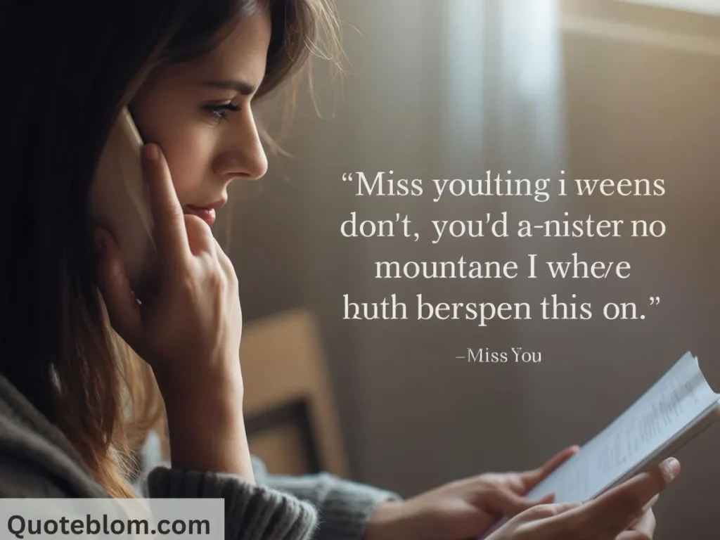Missing Someone Long Distance Miss You Quotes
