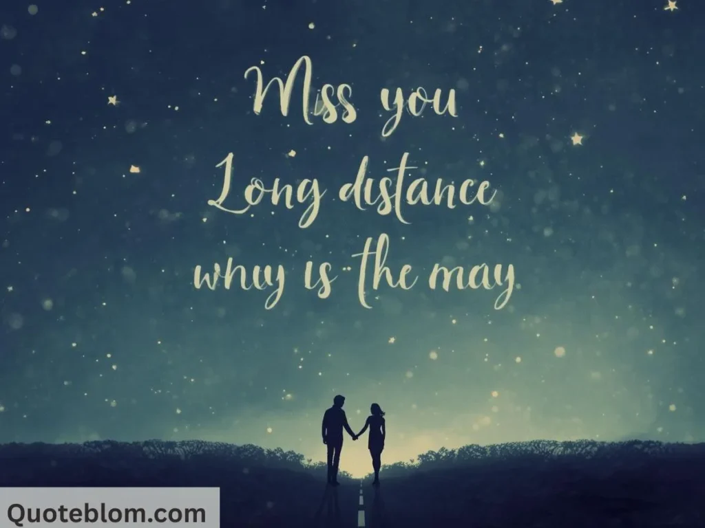 Sad Long Distance Miss You Quotes