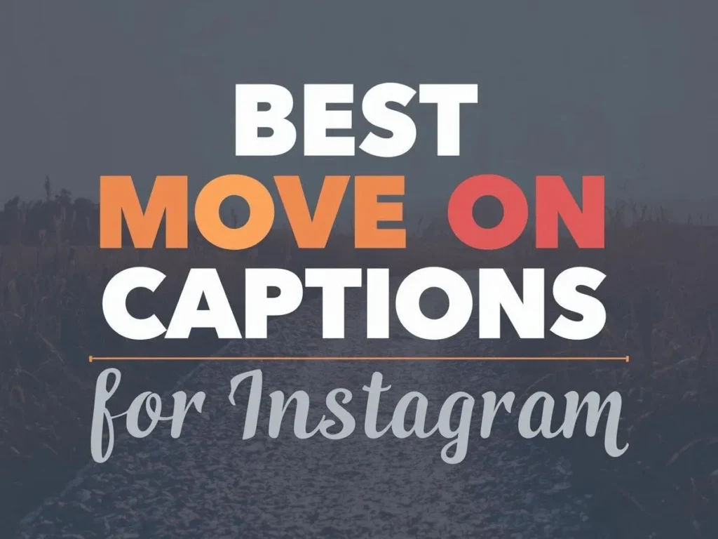 Best Move On Captions for Instagram