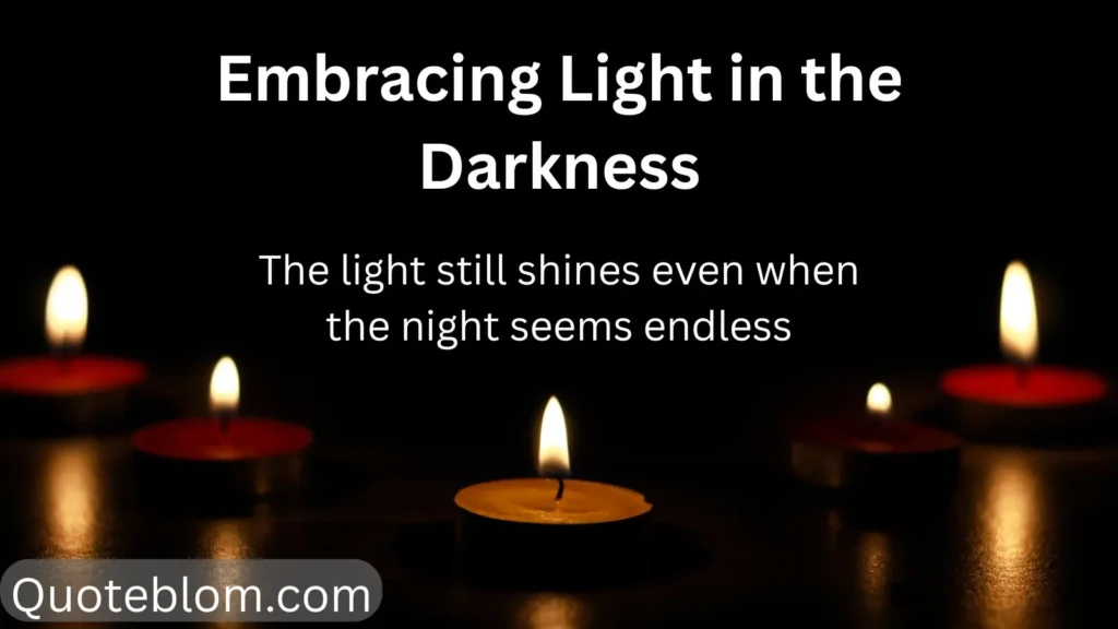 Embracing Light in the Darkness