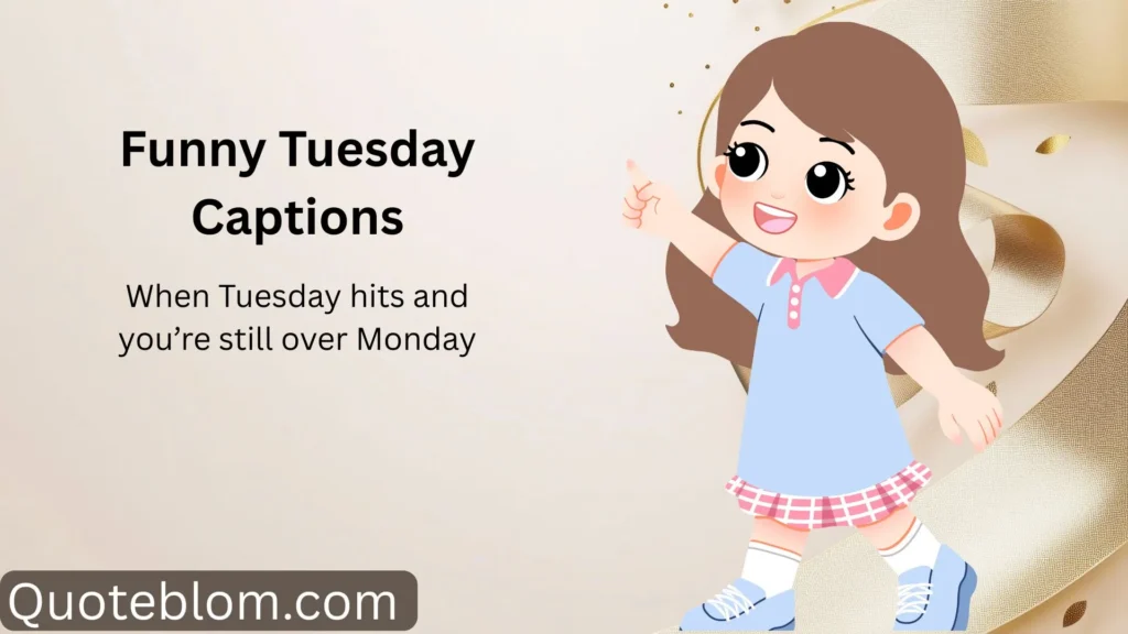  Funny Tuesday Captions