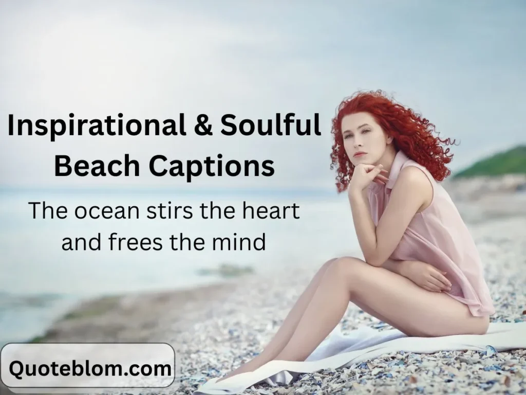 Inspirational & Soulful Beach Captions