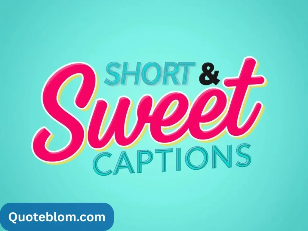  Short & Sweet Captions