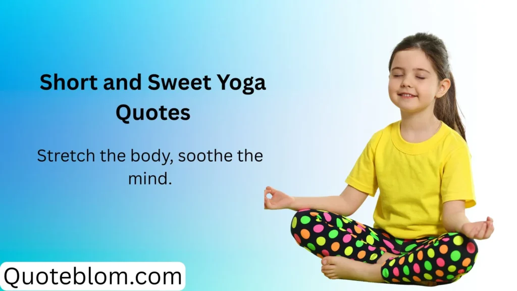 Short and Sweet Yoga Quotes
