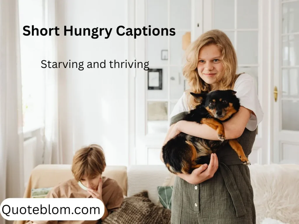 Short Hungry Captions