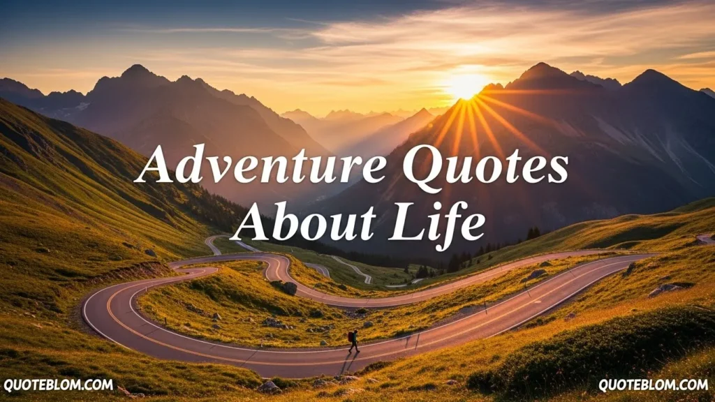 Adventure Quotes About Life