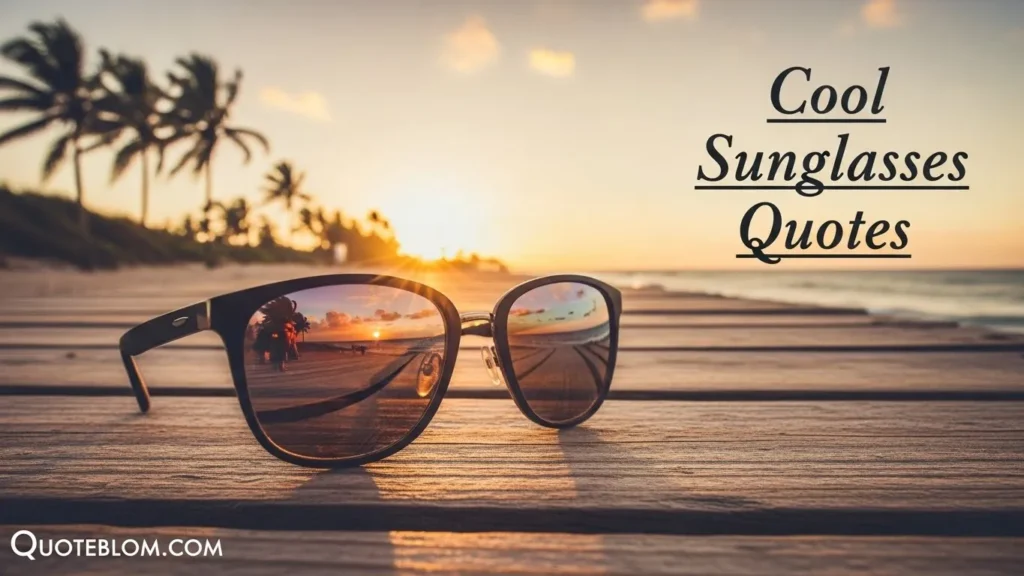 Cool Sunglasses Quotes