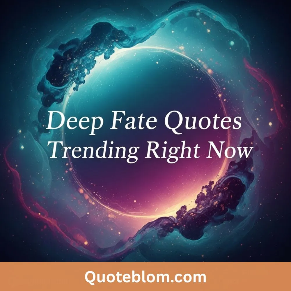  Deep Fate Quotes Trending Right Now