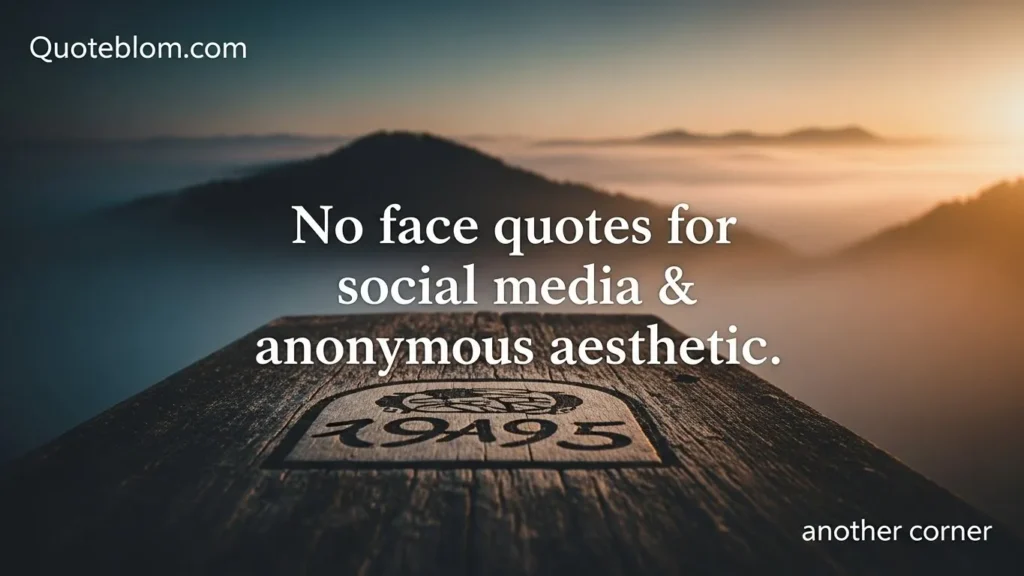  No face quotes for social media & anonymous aesthetic