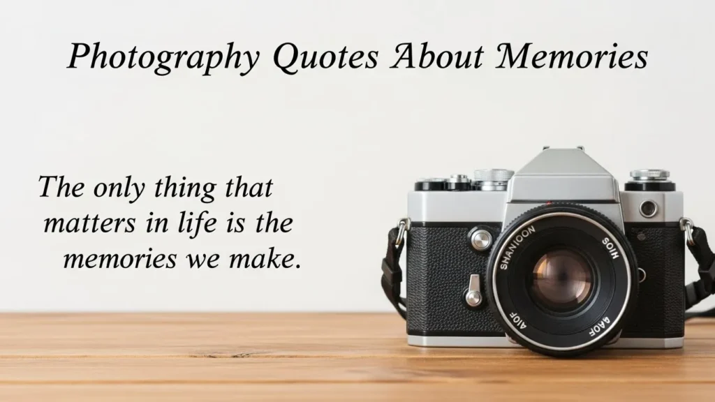 Photography Quotes About Memories