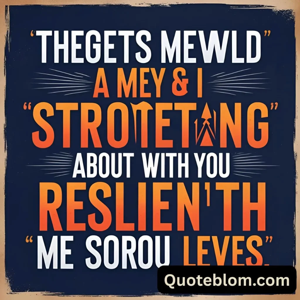 Be Strong Quotes About Life