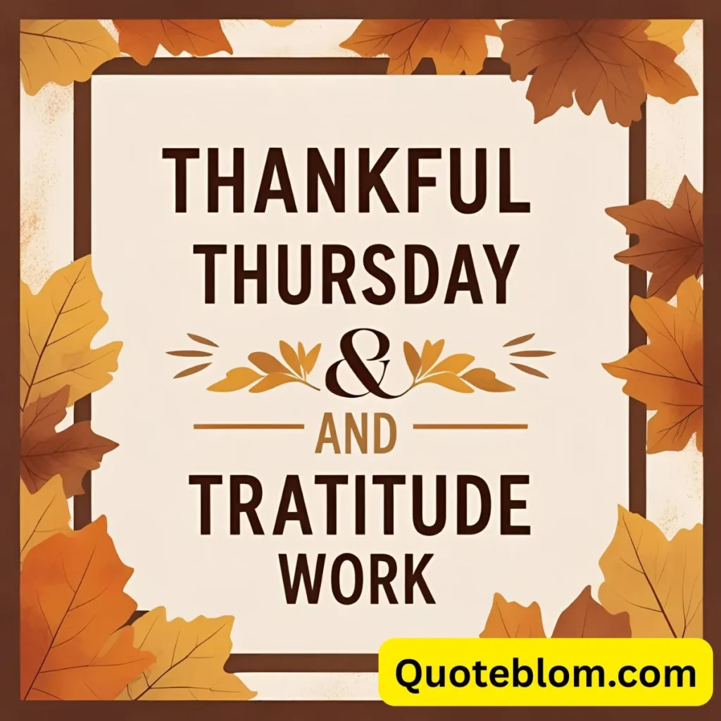 Thankful Thursday Work Quotes