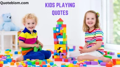 Kids Playing Quotes