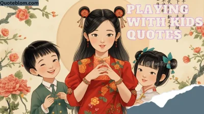 Playing with Kids Quotes