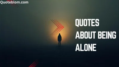 Quotes About Being Alone