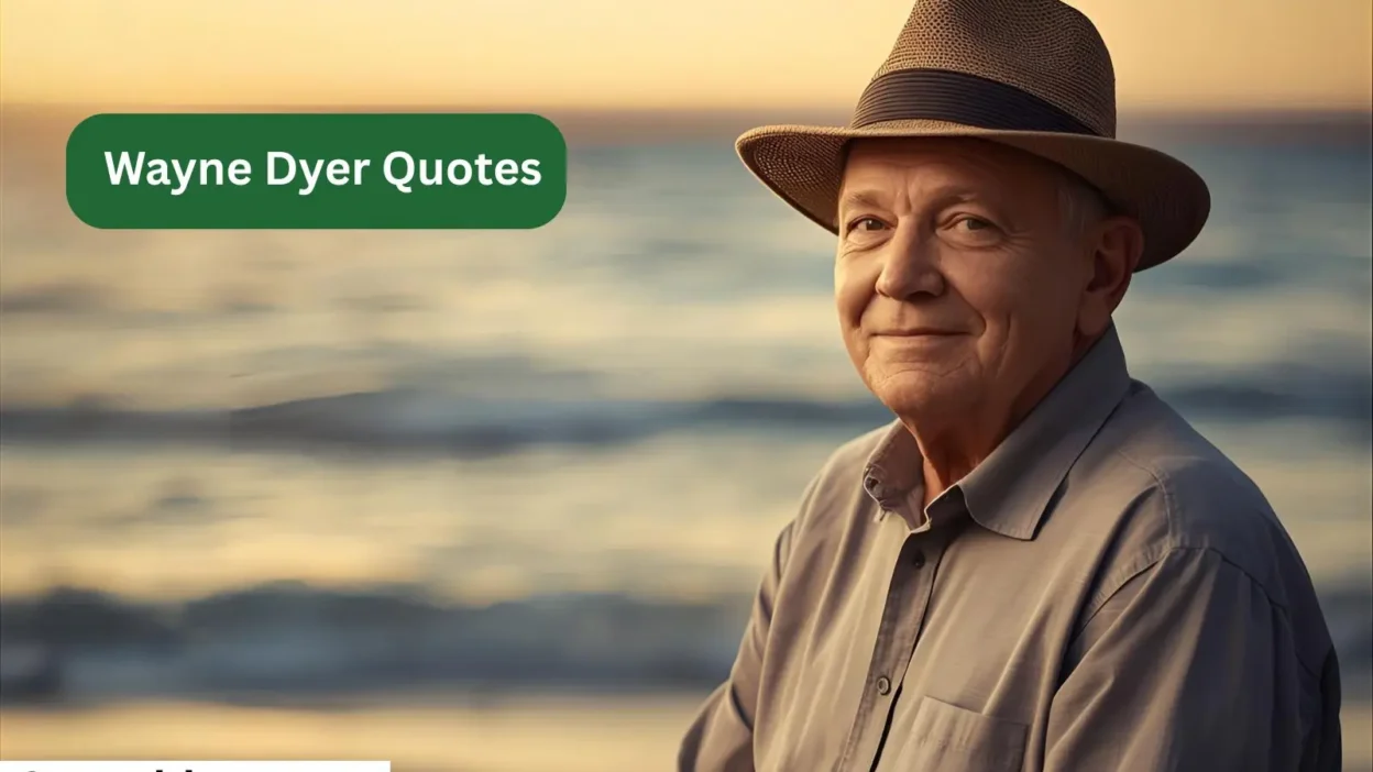 Dr Wayne Dyer Quotes