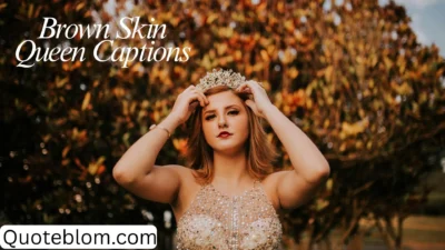 Brown Skin Queen Captions