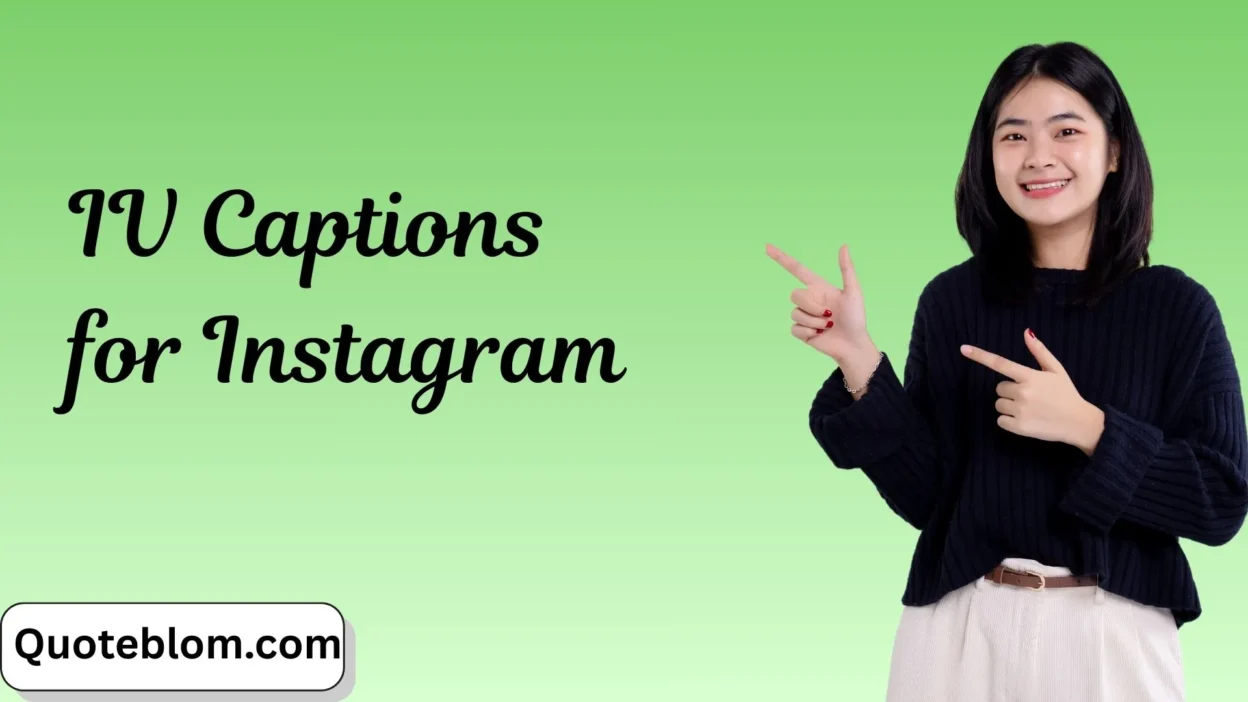 IV Captions for Instagram