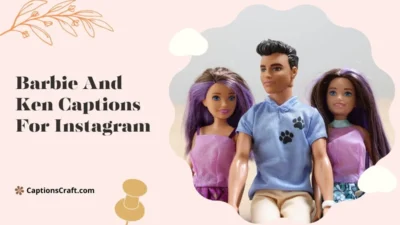 barbie and ken captions for instagram