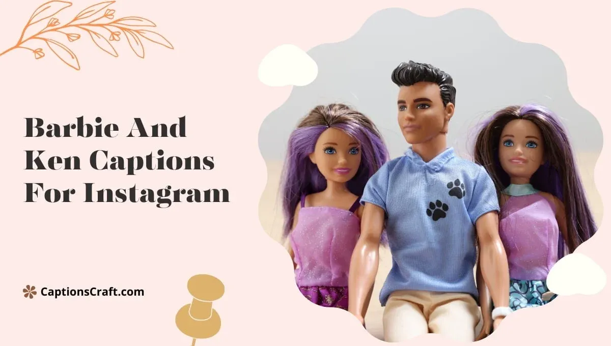 barbie and ken captions for instagram